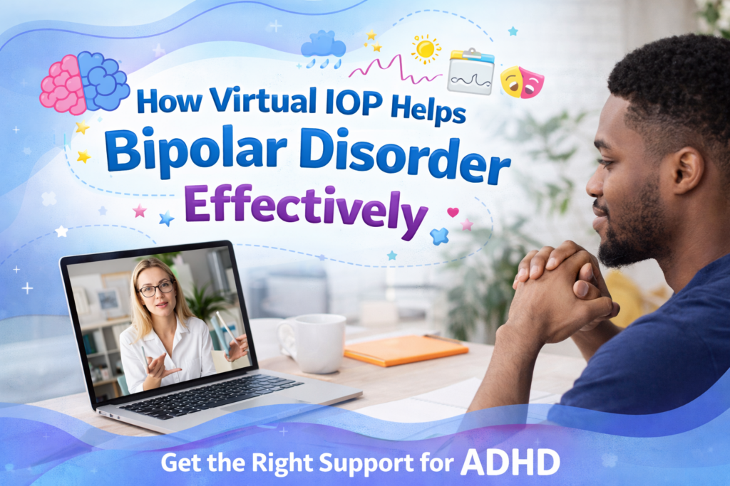 How Virtual IOP Helps Manage Bipolar Disorder Effectively